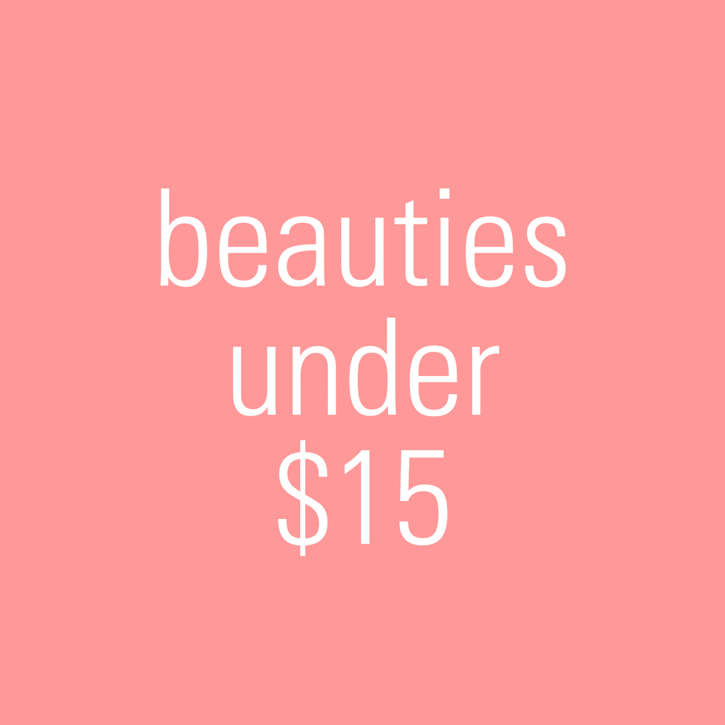 Beauties Under $15