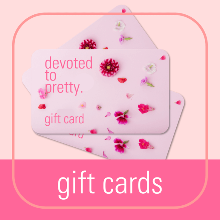 Gift Cards at Devoted to Pretty