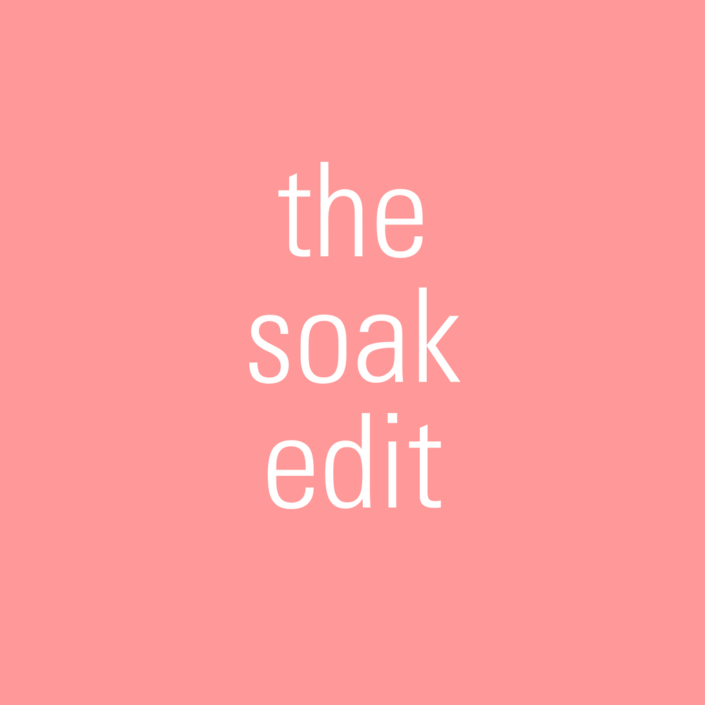 the soak edit
